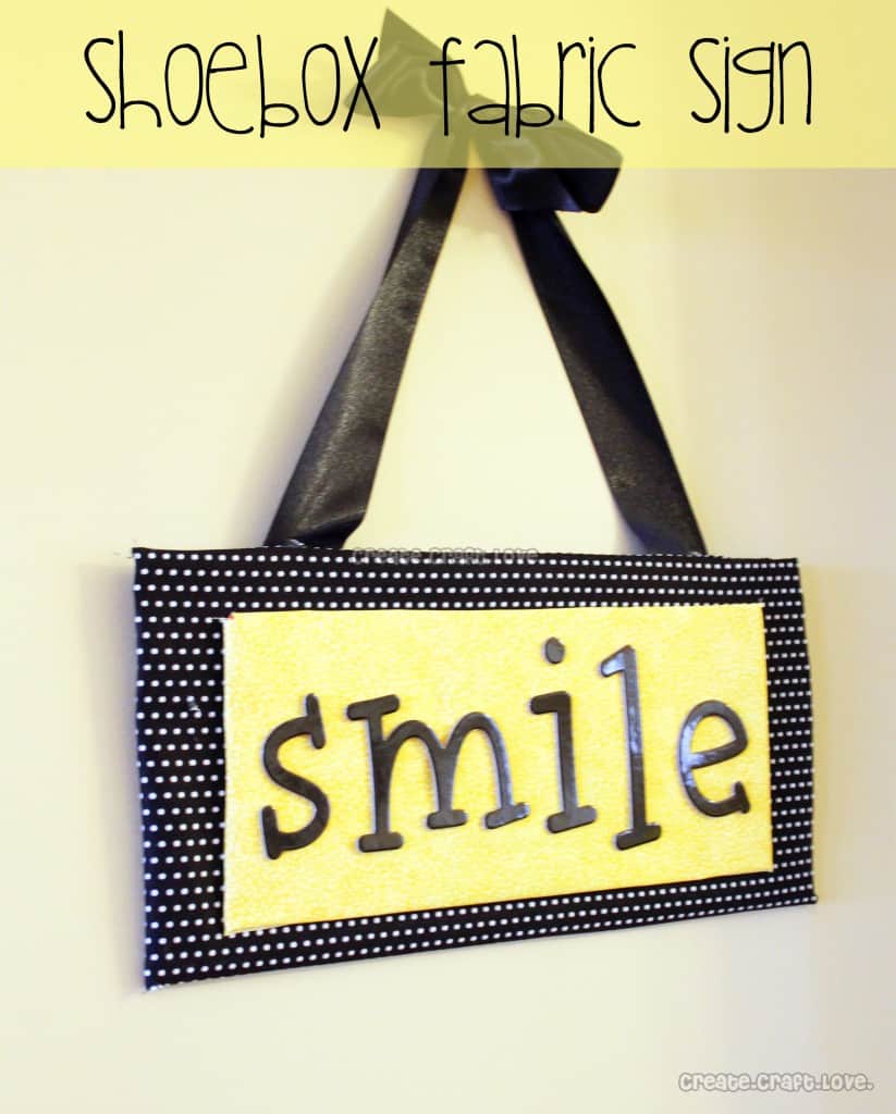 Shoebox Fabric Sign at createcraftlove.com #sign #cardboard