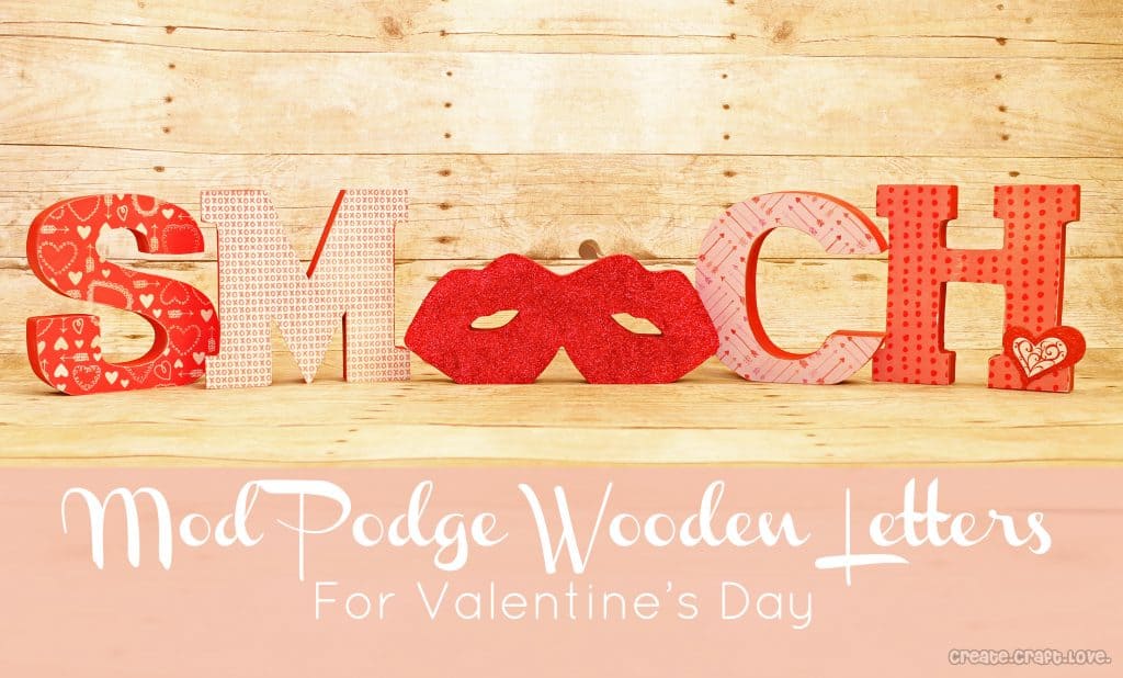 Mod Podge Wooden Letters for Valentine's Day at createcraftlove.com #valentinesday #modpodge #woodenletters