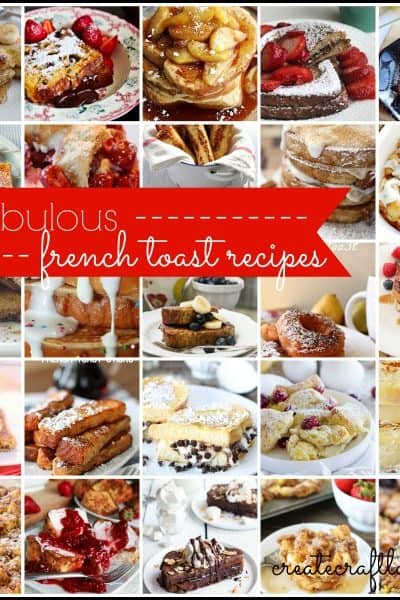 35 Fabulous French Toast Recipes via createcraftlove.com