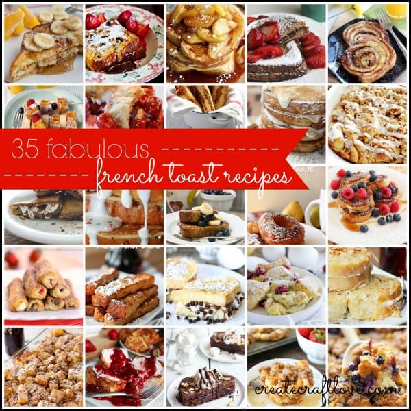 35 Fabulous French Toast Recipes via createcraftlove.com