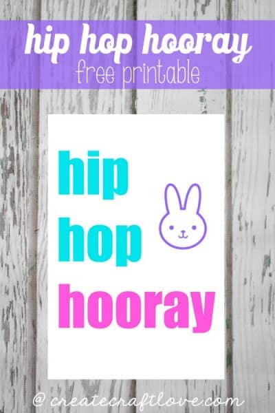 You can use this Hip Hop Hooray Printable as holiday decor or size it down for Easter baskets!