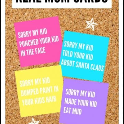 I thought these Real Mom Cards were the perfect answer for any mother who has been embarrassed beyond belief.