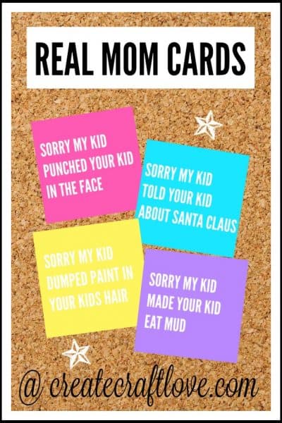 I thought these Real Mom Cards were the perfect answer for any mother who has been embarrassed beyond belief.