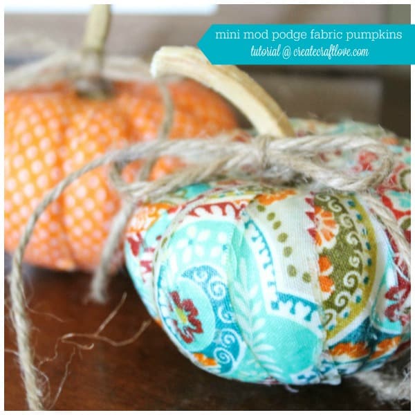 Mini Mod Podge Fabric Pumpkins - Create Craft Love