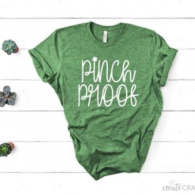 Make this Pinch Proof Tshirt for St. Patrick's Day! #svgfile #cutfiles #cricut #stpatricksday #pinchproof