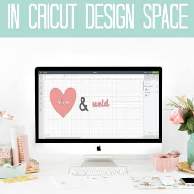 Learn how to slice and weld in Cricut Design Space! #cricut #designspace