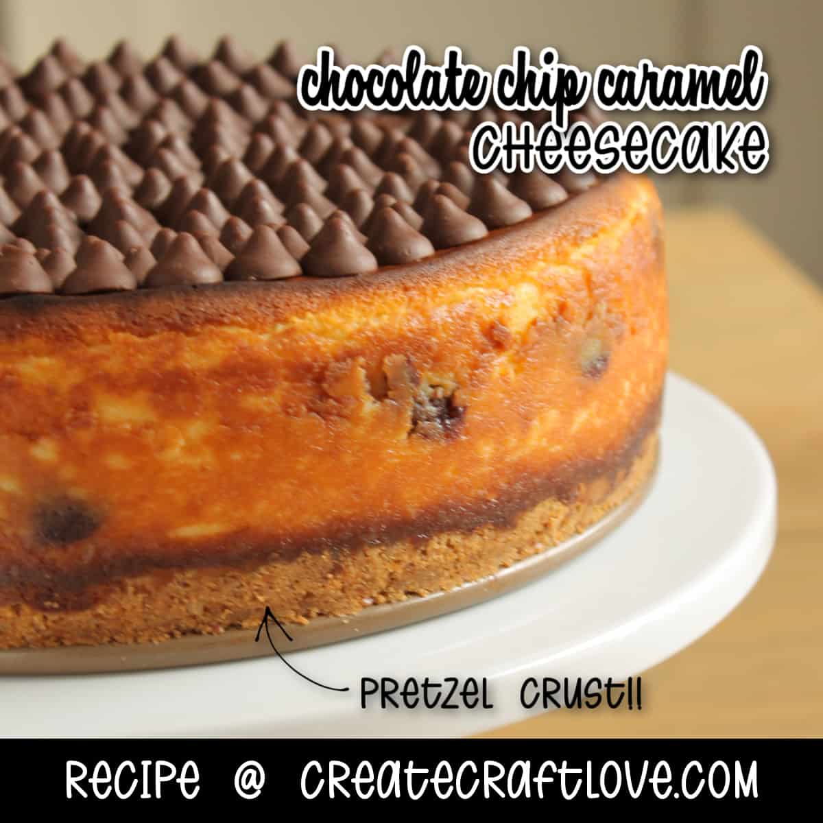chocolate chip caramel cheesecake with pretzel crust