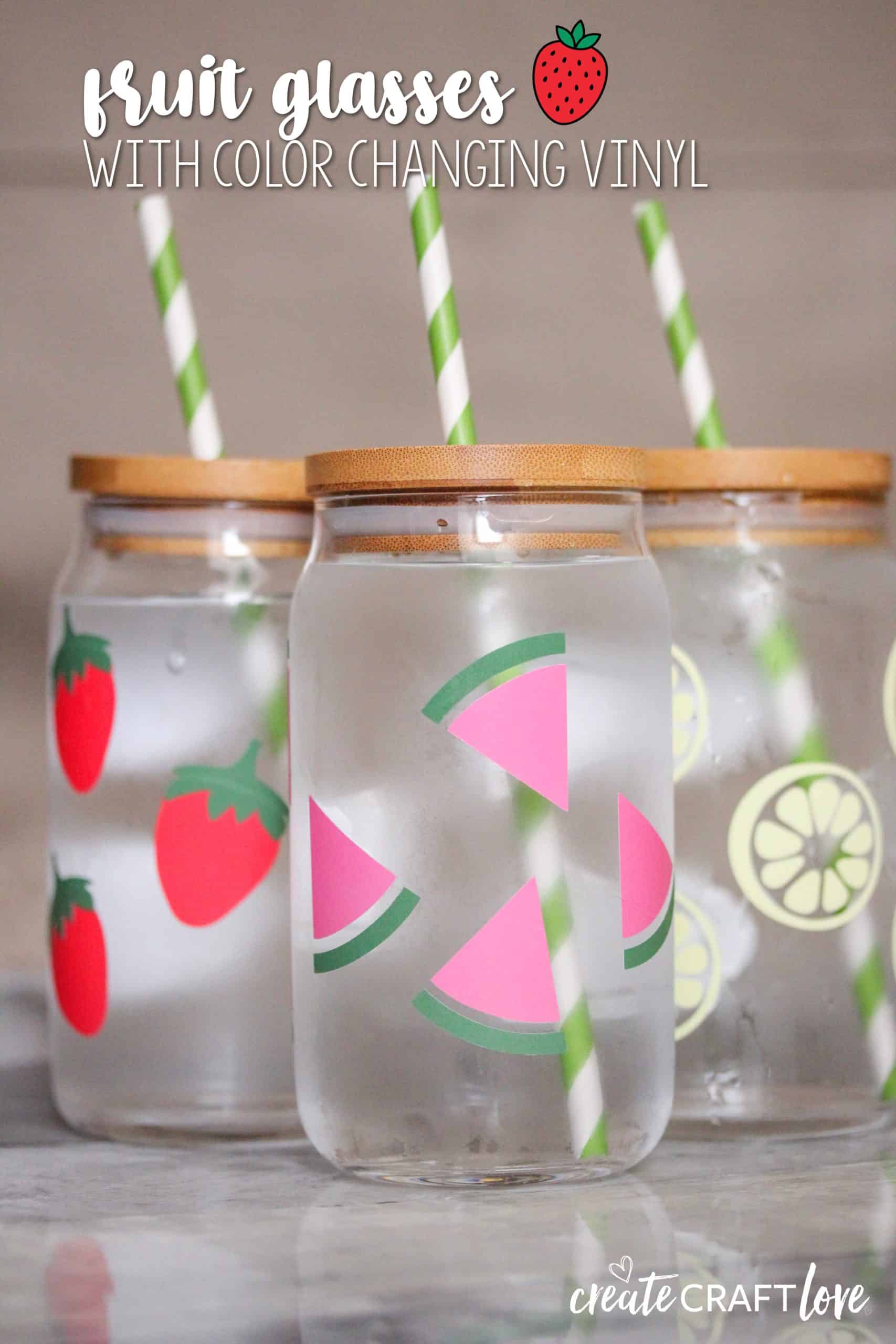 Fruit Drink Glasses with Color Changing Vinyl - Create Craft Love